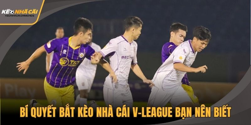 Bí quyết bắt kèo nhà cái V-League bạn nên biết