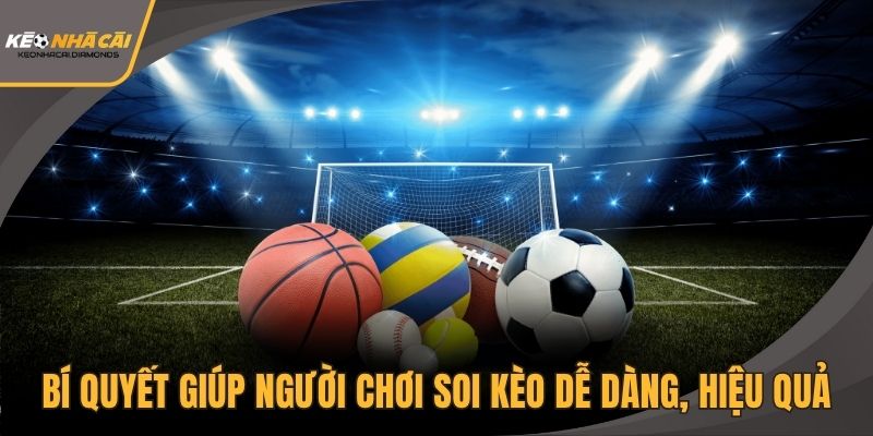 Bí quyết giúp người chơi soi kèo dễ dàng, hiệu quả
