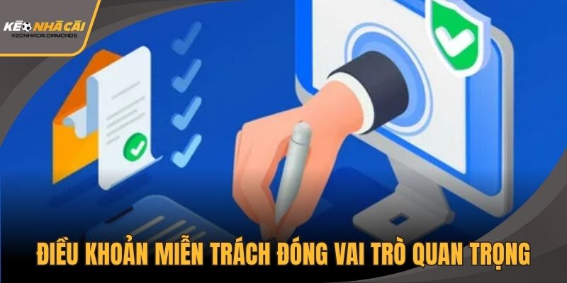 Điều khoản miễn trách đóng vai trò quan trọng tại nhà cái
