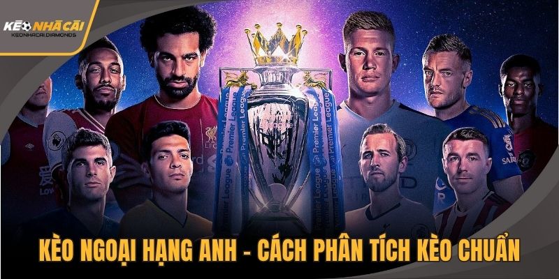 Kèo Ngoại Hạng Anh