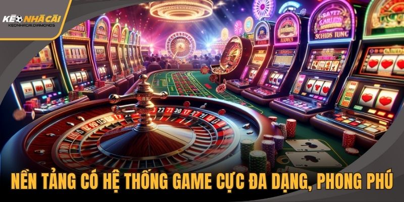 Nền tảng có hệ thống game cực đa dạng, phong phú