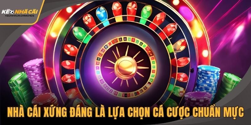 Nhà cái xứng đáng là lựa chọn cá cược chuẩn mực