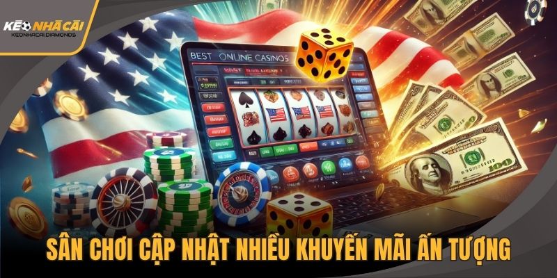 Sân chơi cập nhật nhiều khuyến mãi ấn tượng