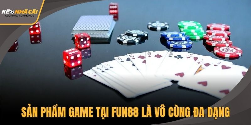 Sản phẩm game tại FUN88 là vô cùng đa dạng