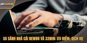 so sánh new88 và 33win