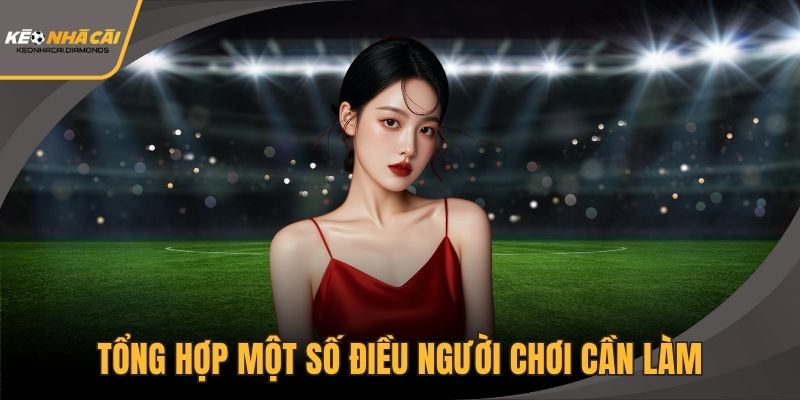 Tổng hợp một số điều người chơi cần làm