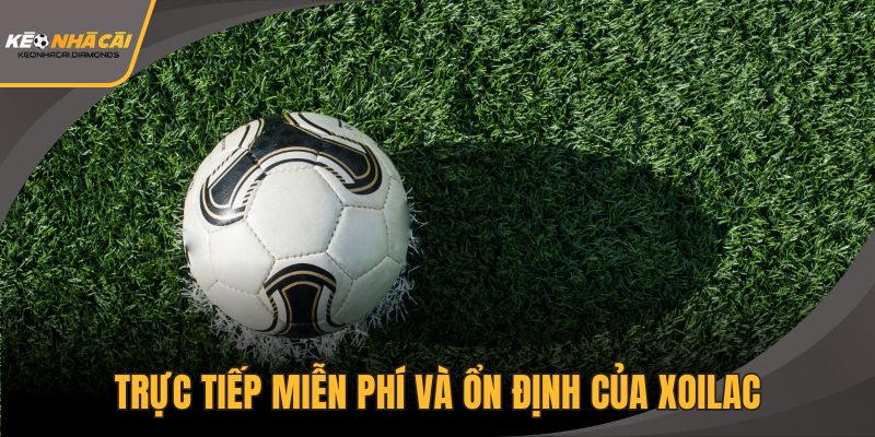 Trực tiếp miễn phí và ổn định của Xoilac